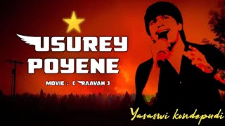 Yasaswi Kondepudi - Usure poyene ( Cover )  Raavan