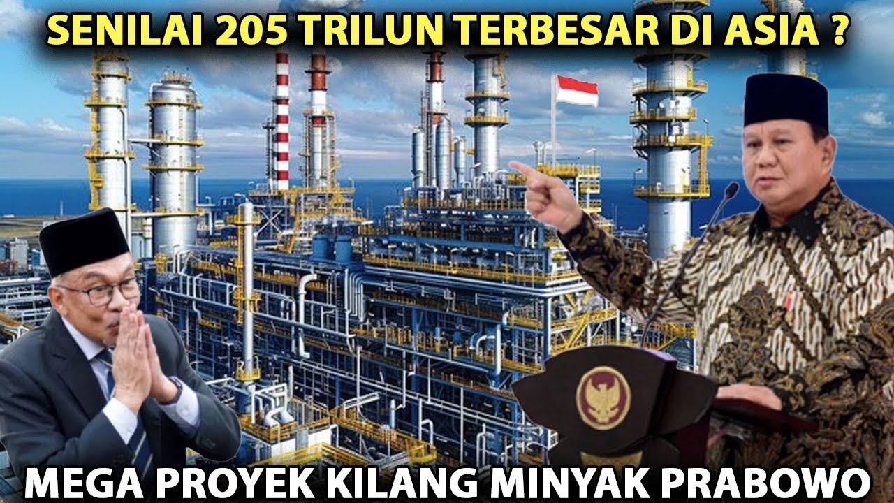 BIKIN NEGARA TETANGGA IRI! Fakta Mega Proyek Kilang Minyak Terbesar Prabowo Bernilai Rp205 TRILUN