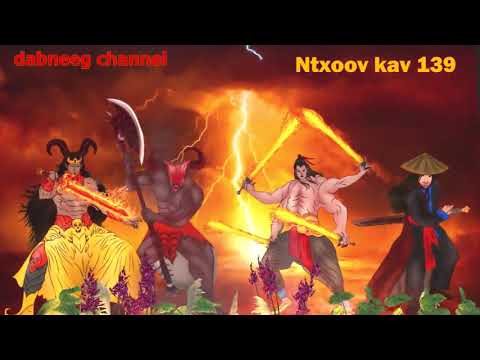 Tub ntxoov kav ntu 139 - Vaj xeem Vs Xab Xeeb - dab ntxwg nyoog vs Neeg qaum ntuj- tsov rog