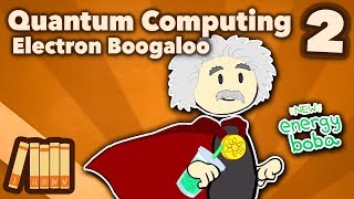 Quantum Computing - Electron Boogaloo - Extra History - #2