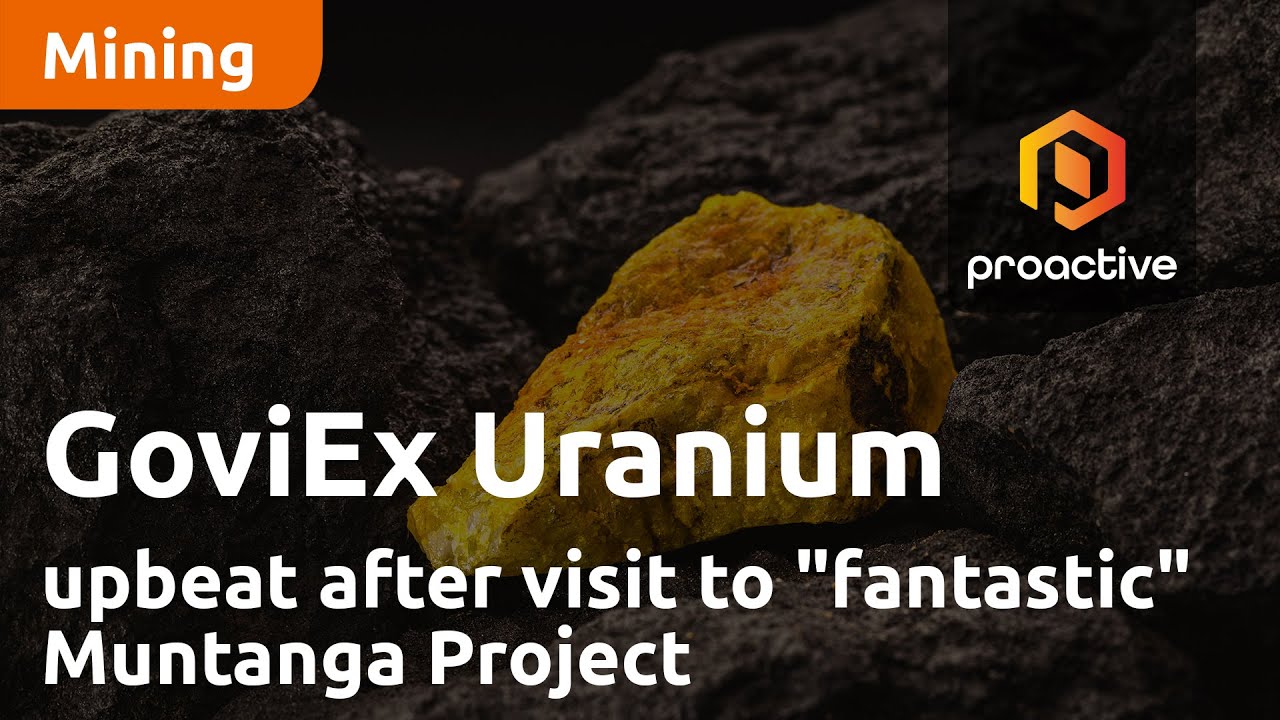 GoviEx Uranium CEO upbeat after visit to "fantastic" Muntanga Project