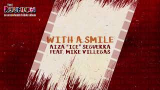 Aiza Seguerra with Mike Villegas - With A Smile (Audio) 🎵 | The Reunion