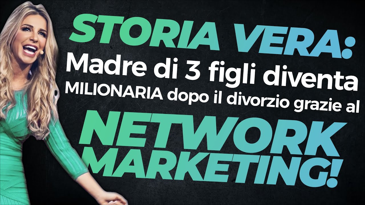 [STORIA VERA] Madre di 3 figli diventa MILIONARIA dopo il divorzio (grazie al Network Marketing)