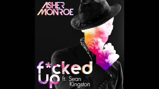 Asher Monroe - F*cked Up Ft. Sean Kingston [Official Audio]