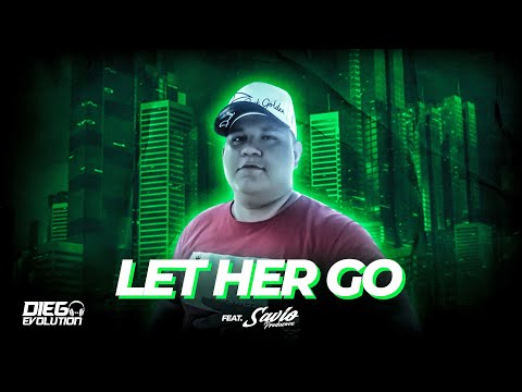 (TecnoFunk) Dj Diego Evolution Feat. Dj Sávio - Let Her Go (Exclusiva) 2021