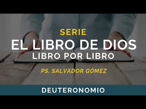 El Libro de Dios: Libro por Libro | DEUTERONOMIO | Ps. Salvador Gómez