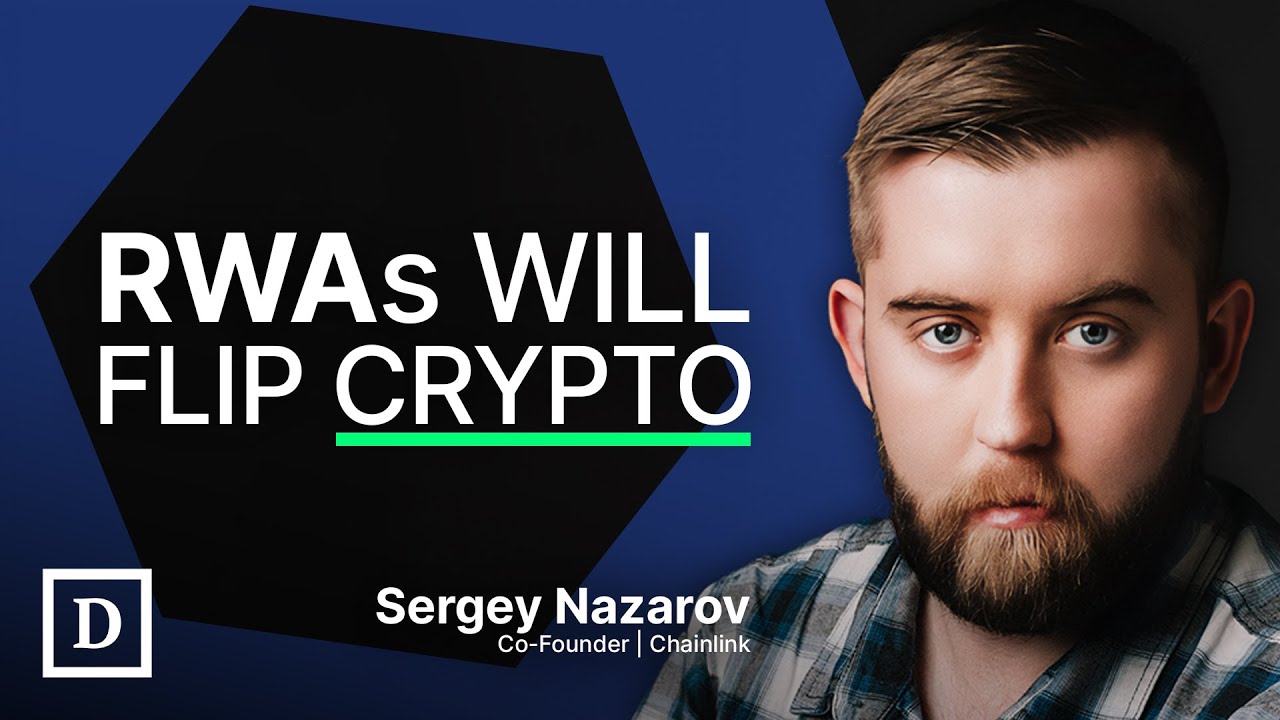 Bull Case For RWAs | Real-World Assets and Tokenization with Chainlink Co-Founder Sergey Nazarov