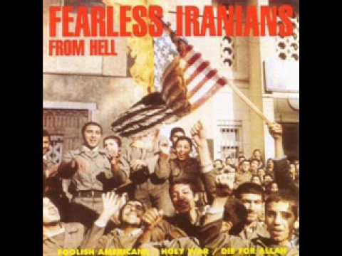 Fearless Iranians from Hell- Foolish Americans