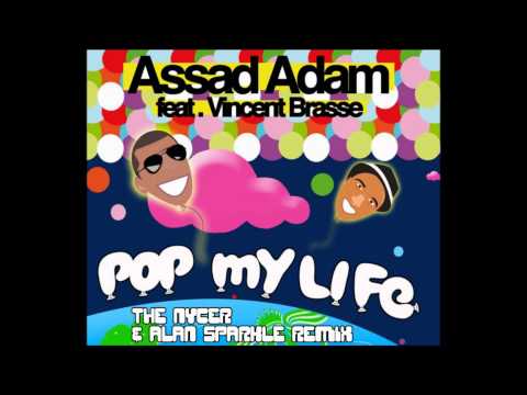 Assad Adam Feat Vincent Brasse - Pop My Life (The Nycer & Alan Sparkle Remix)