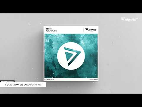 SERJE - AWAY WE GO (Beatport Exclusive May 21)