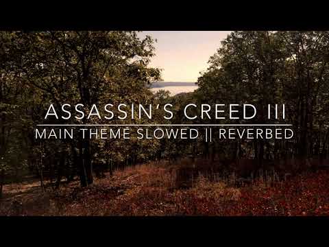 Assassin's Creed 3: Main Theme // S l o w e d // R e v e r b e d //