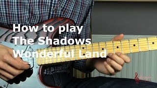 How to play Wonderful Land by the Shadows - Guitar Lesson Tutorial