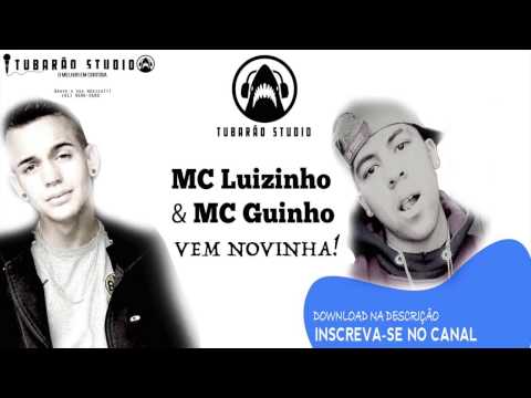 MC LUIZINHO & MC GUINHO -  VEM NOVINHA
