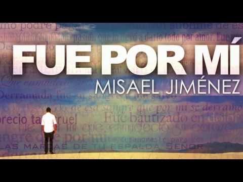 Misael Jimenez - Fue Por Mí (Oficial)