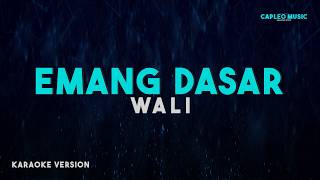 Download lagu Wali – Emang Dasar (Karaoke Version) mp3