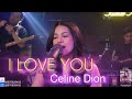 I LOVE YOU CELINE DION 2024 COVER AILA SANTOS R2K BAND