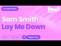 Sam Smith Lay Me Down Higher Key Piano Karaoke