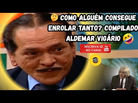 SEU ALDEMAR VIGÁRIO: O aluno mais enrolado da Escolinha! (COMPILADO)