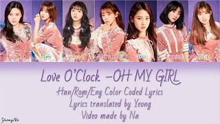 [Han/Rom/Eng]Love O&#39;Clock - OH MY GIRL Color Coded Lyrics Video