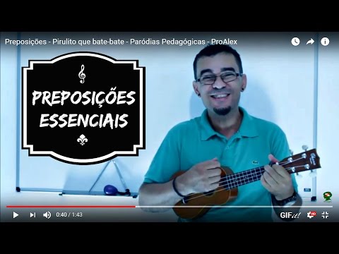 Preposições - Pirulito que bate-bate - Paródias Pedagógicas - ProAlex