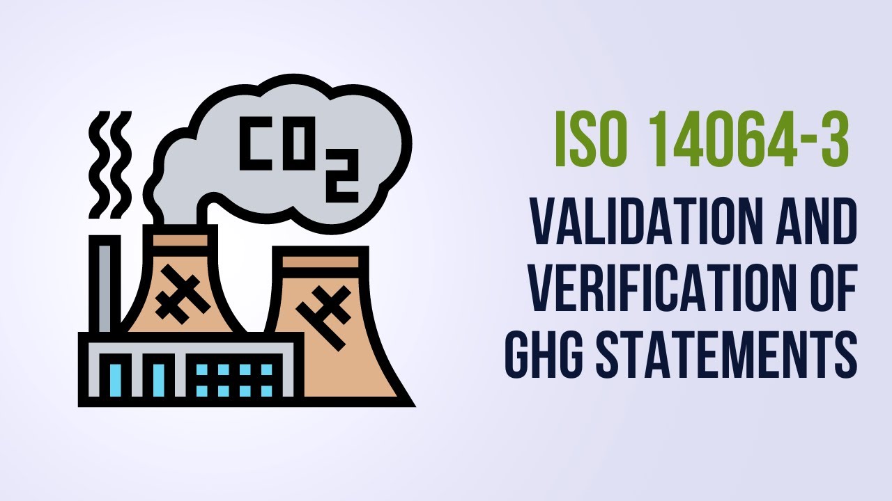 ISO 14064-3 : Validation and Verification of GHG Statements