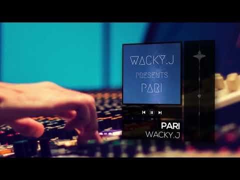 Pari - Wacky.j - Latest Song 2019