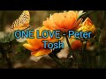 PETER TOSH - ONE LOVE. OFFICIAL LYRICS