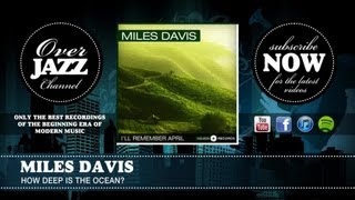 Miles Davis - How Deep Is the Ocean (1947)