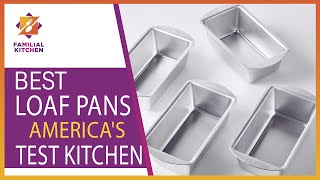 Avoid Regrets: Top 5 Best Loaf Pans America's Test Kitchen