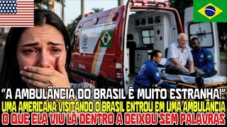"A Ambulância no Brasil é Estranha": Descubra o Motivo do Espanto de uma Enfermeira dos EUA.