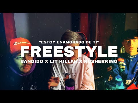 Freestyle “Estoy Enamorado De Ti” / Lit Killah x Bandido x Rusherking / Subtitulado