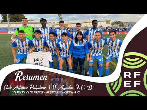 2024/2025 J10 | RESUMEN | Club Atlético Pulpileño 1-0 Águilas F.C. 'B'