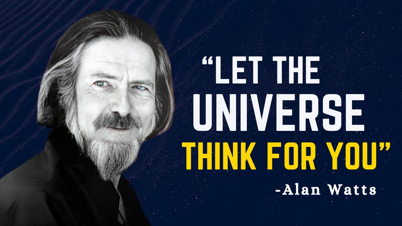 Trust The Universe to Give You What You Need - Alan Watts Motivation