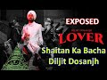 Diljit Dosanjh is a child of Satan I Diljit Dosanjh's song LOVER Exposed I Hindi/Urdu