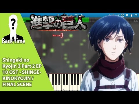 Shingeki no Kyojin 3 Part 2 EP 10 OST - SHINGEKINOKYOJIN / FINAL SCENE (Piano Cover) + Sheets & Midi