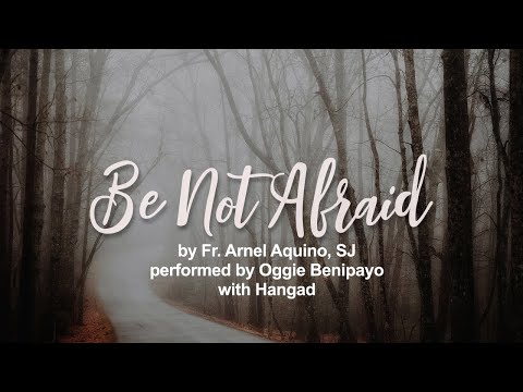 Be Not Afraid - Himig Heswita (Lyric Video)