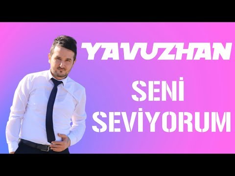 Yavuzhan - Seni Seviyorum (Serkan Nişancı)