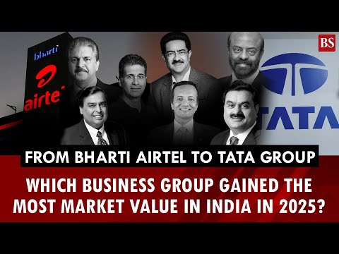 Bharti Airtel to Tata Group: Which business group gained the most market value in India in 2025?