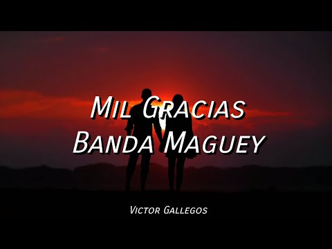 Banda Maguey - Mil Gracias