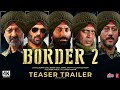 BORDER 2 - Official Trailer | Sunny Deol | Sunil Shetty | Jackie s | Border 2 Teaser |Upcoming Movie