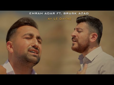 EMRAH ADAR FT. BRUSK AZAD - AY LE DAYİKE (Kürtçe Klip Müzik)