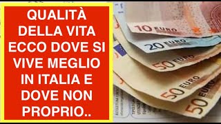 QUALITÀ DELLA VITA ECCO DOVE SI VIVE MEGLIO IN ITALIA E DOVE NON PROPRIO..