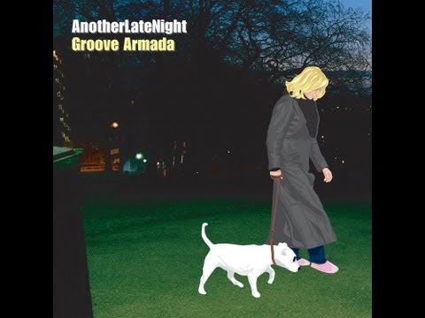 Late Night Tales / Another Late Night  - Groove Armada - Re-mastered Edition