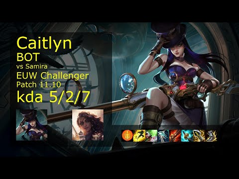 Caitlyn ADC vs Samira - EUW Challenger 5/2/7 Patch 11.10 Gameplay