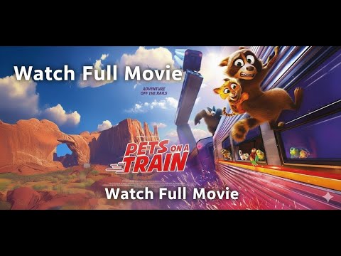 Pets on a Train Watch Full Movie Adventure Off the Rails Damien Ferrette, Hervé Jolly, Kaycie Chase