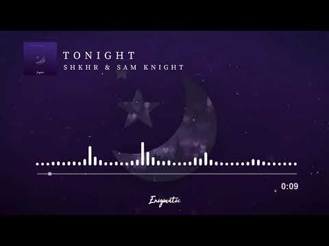 SHKHR & Sam Knight - Tonight (Radio Edit)