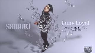 Lunv Loyal - Skyline Ft. YTG (Official Audio)