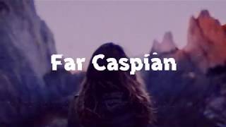 Far Caspian - These Times (Lyrics)