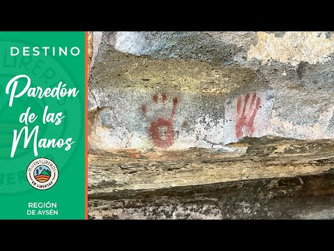 PAREDÓN DE LAS MANOS, CERRO CASTILLO, REGIÓN DE AYSEN - AVENTUREROS EN LIBERTAD