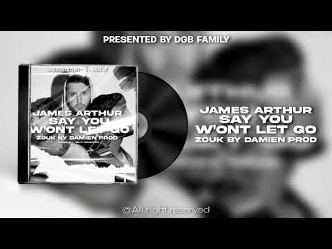 Damien prod ft James Arthur - Say you won't let go [Remix 2022]zouk